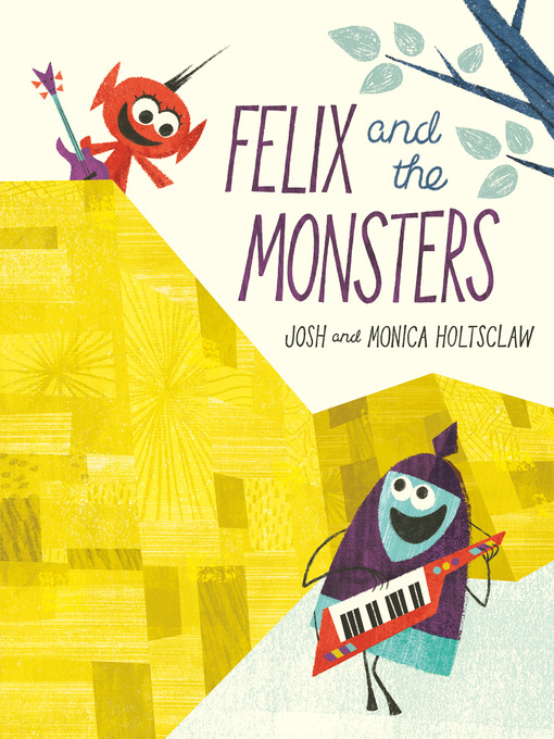 Title details for Felix and the Monsters by Josh Holtsclaw - Available